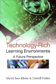 Technology-rich Learning Environments: A Future Perspective