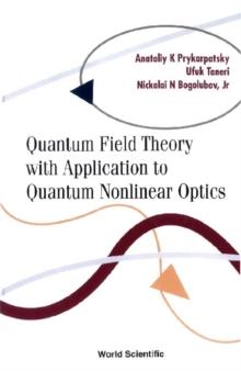 Quantum Field Theory With Application To Quantum Nonlinear Optics