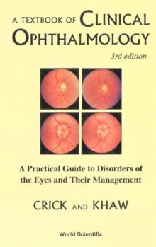 Textbook Of Clinical Ophthalmology, A: A Practical Guide To Disorders Of The Eyes And Their Management (3rd Edition)