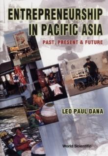 Entrepreneurship In Pacific Asia: Past, Present And Future