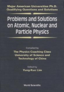 Problems And Solutions On Atomic, Nuclear And Particle Physics