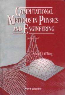 Computational Methods In Physics And Engineering (2nd Edition)