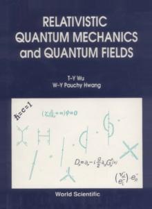 Relativistic Quantum Mechanics And Quantum Fields