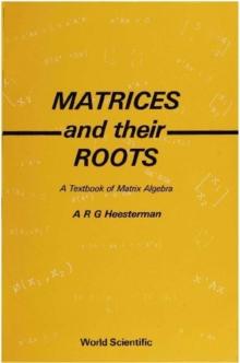 Matrices And Their Roots: A Textbook Of Matrix Algebra