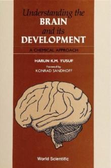 Understanding The Brain And Its Development: A Chemical Approach