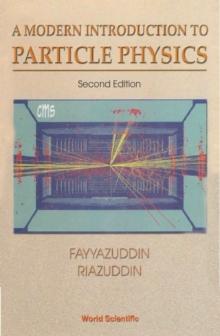 Modern Introduction To Particle Physics, A (2nd Edition)