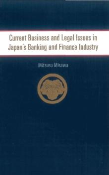 Current Business And Legal Issues In Japan's Banking And Finance Industry