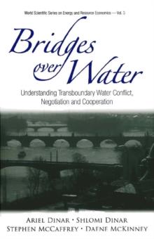 Bridges Over Water: Understanding Transboundary Water Conflict, Negotiation And Cooperation