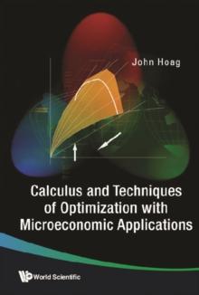 Calculus And Techniques Of Optimization With Microeconomic Applications