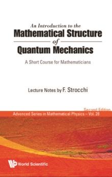 Introduction To The Mathematical Structure Of Quantum Mechanics, An: A Short Course For Mathematicians (2nd Edition)