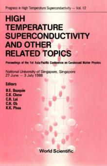 High Temperature Superconductivity And Other Related Topics - Proceedings Of The 1st Asia-pacific Conference On Condensed Matter Physics