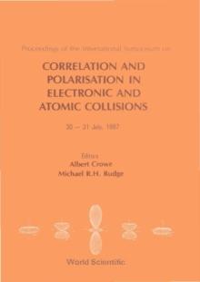 Correlation And Polarization In Electronic And Atomic Collisions - Proceedings Of The International Symposium