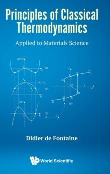 Principles Of Classical Thermodynamics: Applied To Materials Science