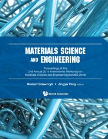 Materials Science And Engineering - Proceedings Of The 2nd Annual International Workshop (Iwmse 2016)