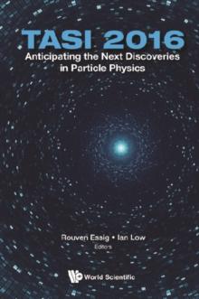 Anticipating The Next Discoveries In Particle Physics (Tasi 2016) - Proceedings Of The 2016 Theoretical Advanced Study Institute In Elementary Particle Physics