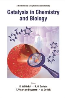 Catalysis In Chemistry And Biology - Proceedings Of The 24th International Solvay Conference On Chemistry