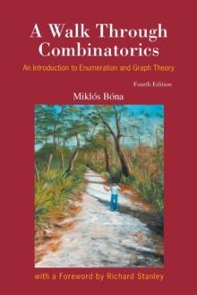 Walk Through Combinatorics, A: An Introduction To Enumeration And Graph Theory (Fourth Edition)