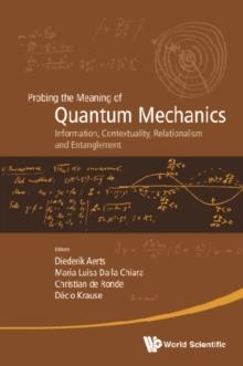 Probing The Meaning Of Quantum Mechanics: Information, Contextuality, Relationalism And Entanglement - Proceedings Of The Ii International Workshop On Quantum Mechanics And Quantum Information. Physic