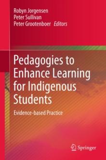 Pedagogies to Enhance Learning for Indigenous Students : Evidence-based Practice