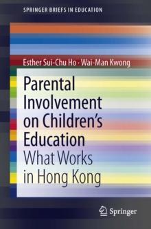 Parental Involvement on Children's Education : What Works in Hong Kong