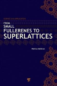 From Small Fullerenes to Superlattices : Science and Applications