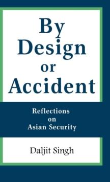 By Design or Accident : Reflections on Asian Security