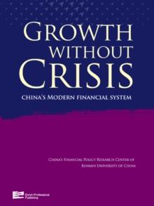 Growth without Crisis : China's Modern Financial System