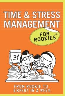 Time & Stress Management for Rookies