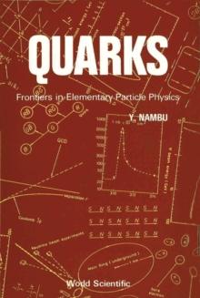 Quarks: Frontiers In Elementary Particle Physics