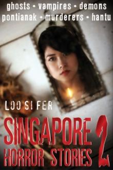 Singapore Horror Stories : Vol 2