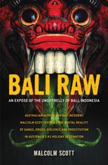 Bali Raw : An expose of the underbelly of Bali, Indonesia