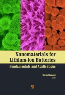 Nanomaterials for Lithium-Ion Batteries : Fundamentals and Applications