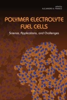 Polymer Electrolyte Fuel Cells : Science, Applications, and Challenges