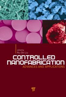 Controlled Nanofabrication : Advances and Applications