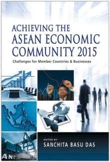 Achieving the ASEAN Economic Community 2015