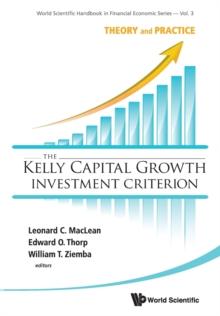 Kelly Capital Growth Investment Criterion, The: Theory And Practice