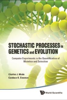 Stochastic Processes In Genetics And Evolution: Computer Experiments In The Quantification Of Mutation And Selection