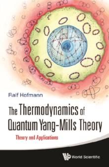 Thermodynamics Of Quantum Yang-mills Theory, The: Theory And Applications