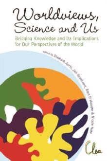 Worldviews, Science And Us: Bridging Knowledge And Its Implications For Our Perspectives Of The World - Proceedings Of The Workshop On Times Of Entanglement