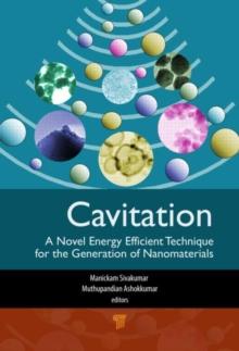 Cavitation : A Novel Energy-Efficient Technique for the Generation of Nanomaterials