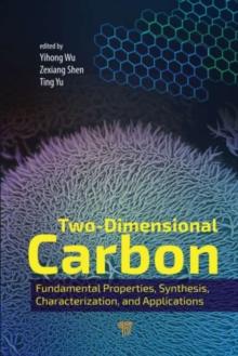 Two-Dimensional Carbon : Fundamental Properties, Synthesis, Characterization, and Applications