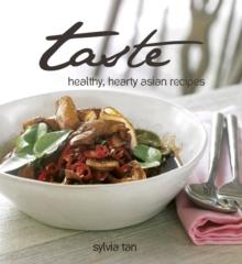 Taste : Healthy, Hearty Asian Recipes