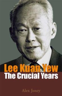 Lee Kuan Yew : The Crucial Years