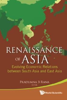 Renaissance Of Asia: Evolving Economic Relations Between South Asia And East Asia