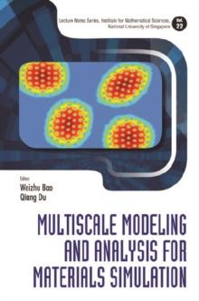 Multiscale Modeling And Analysis For Materials Simulation