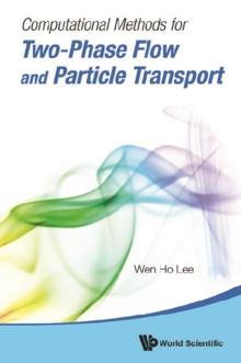 Computational Methods For Two-phase Flow And Particle Transport (With Cd-rom)