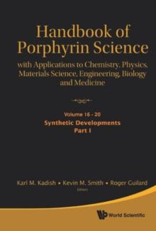 Handbook Of Porphyrin Science: With Applications To Chemistry, Physics, Materials Science, Engineering, Biology And Medicine (Volumes 16-20)