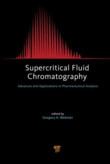 Supercritical Fluid Chromatography : Advances and Applications in Pharmaceutical Analysis