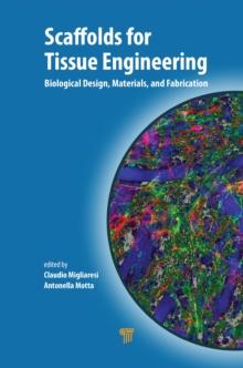 Scaffolds for Tissue Engineering : Biological Design, Materials, and Fabrication