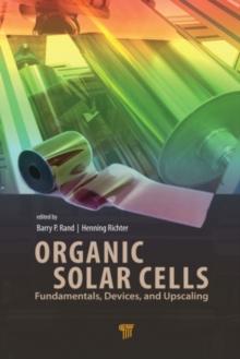 Organic Solar Cells : Fundamentals, Devices, and Upscaling